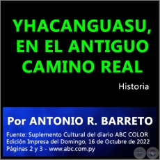 YHACANGUASU, EN EL ANTIGUO CAMINO REAL - Por ANTONIO BARRETO - Domingo, 16 de Octubre de 2022